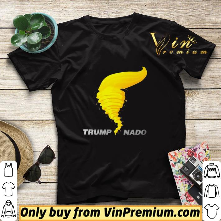 Official Trump Nado Donald Trump Tornado shirt sweater 56851362 official trump nado donald trump tornado shirt sweater 4 - Official Trump Nado Donald Trump Tornado shirt sweater
