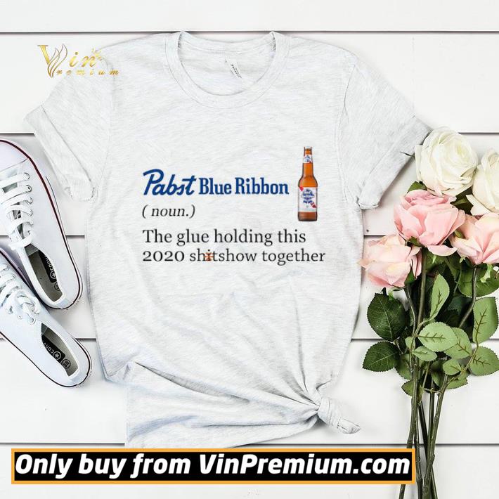 57c08a58 pabst blue ribbon the glue holding this 2020 shitshow together shirt sweater 4 - Pabst Blue Ribbon the glue holding this 2020 shitshow together shirt sweater