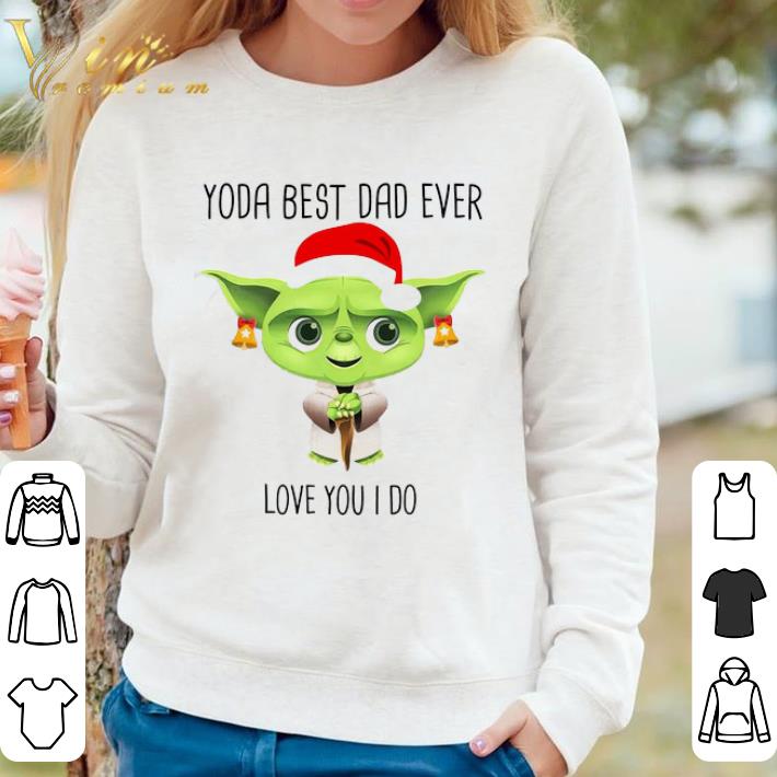 5975aa34 funny yoda best dad ever love you i do christmas day is coming shirt sweater 4 - Funny Yoda Best Dad Ever Love You I Do Christmas Day Is Coming shirt sweater