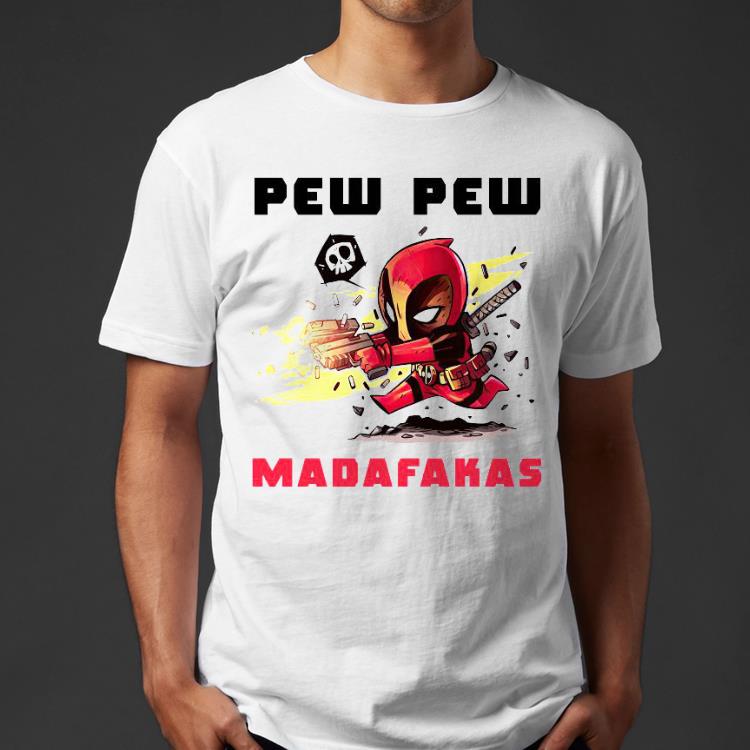 5b944b42 deadpool pew pew madafakas shirt 4 - Deadpool Pew Pew Madafakas Shirt