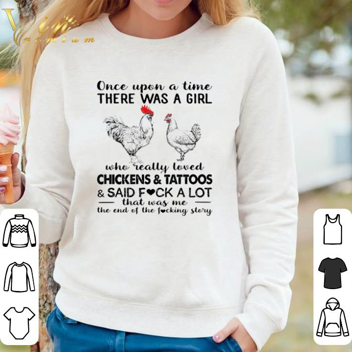 5cd01b04 hot once upon a time there was a girl who really loved chickens and tattoos shirt 4 - Hot Once upon a time there was a girl who really loved chickens and tattoos shirt