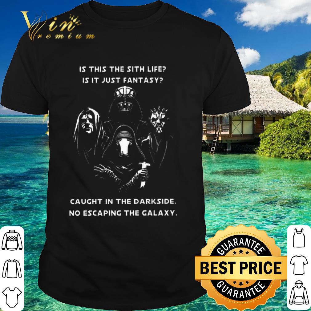 Is it just fantasy caught in the darkside no escaping the galaxy shirt