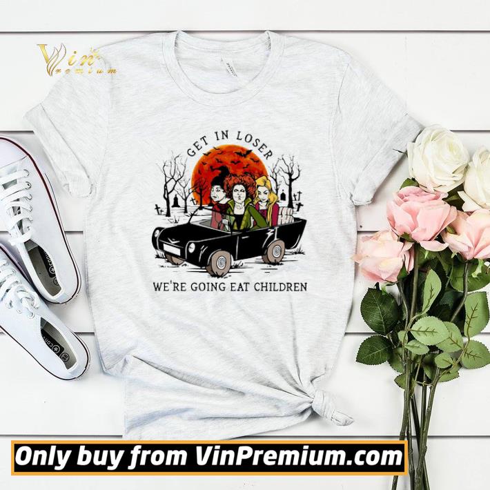 Halloween Hocus Pocus Get In Loser We're Going Eat Children shirt sweater 693b2ee1 halloween hocus pocus get in loser we re going eat children shirt sweater 4 - Halloween Hocus Pocus Get In Loser We're Going Eat Children shirt sweater