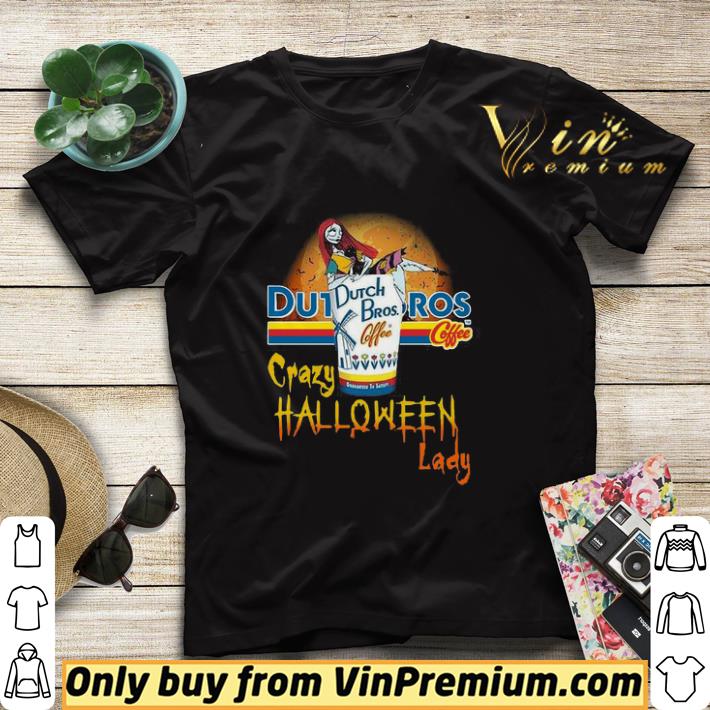 Funny Dutch Bros Coffee Sally Crazy Halloween Lady shirt sweater 6ea7e364 funny dutch bros coffee sally crazy halloween lady shirt sweater 4 - Funny Dutch Bros Coffee Sally Crazy Halloween Lady shirt sweater