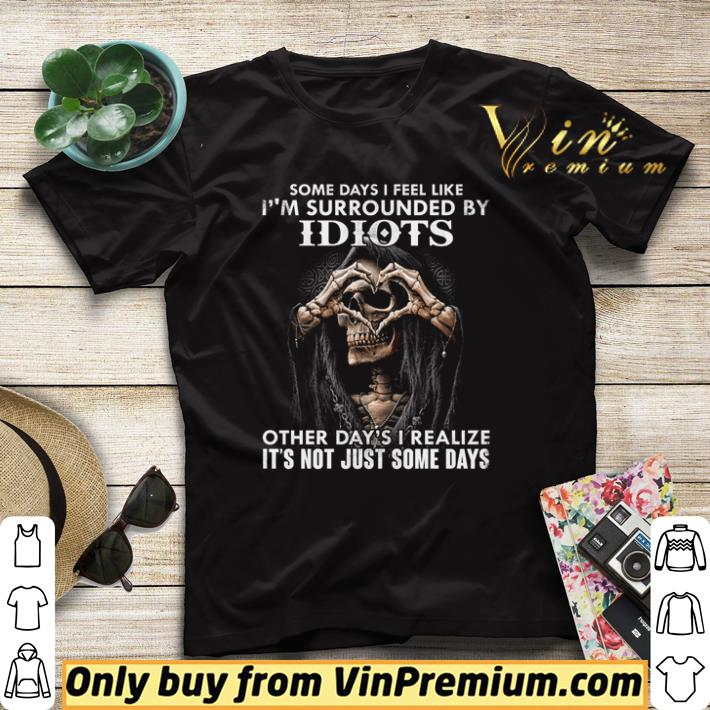 76ad2a87 premium skeleton heart some days i feel like i m surrounded by idiots shirt sweater 4 - Premium Skeleton heart some days i feel like i’m surrounded by idiots shirt sweater