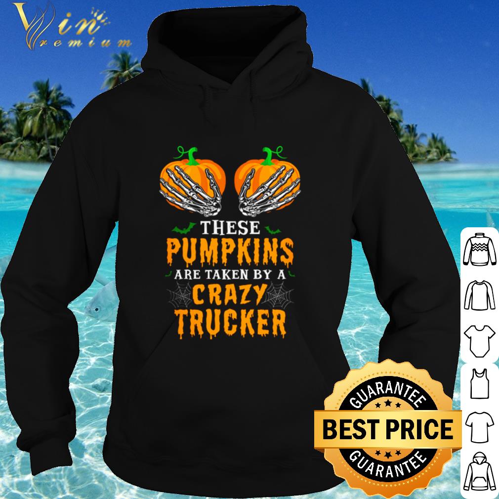 Official Halloween These Pumpkins are taken by Crazy Trucker shirt 776fa3cb official halloween these pumpkins are taken by crazy trucker shirt 4 - Official Halloween These Pumpkins are taken by Crazy Trucker shirt