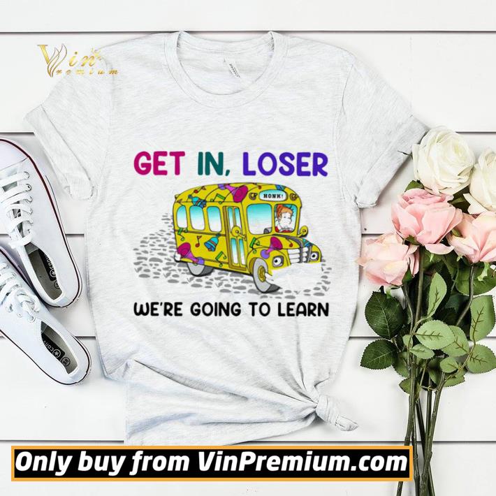 Nice Teacher Get in loser we’re going to learn shirt sweater 7d56033b nice teacher get in loser we re going to learn shirt sweater 4 - Nice Teacher Get in loser we’re going to learn shirt sweater