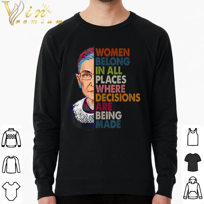 7ff8f59f funny women belong in all places ruth bader ginsburg shirt sweater 4 - Funny Women belong in all places Ruth Bader Ginsburg shirt sweater