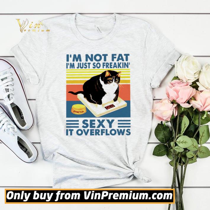 87ce9c75 awesome black cat i m not fat i m just so freakin sexy it overflows vintage shirt sweater 4 - Awesome Black cat i’m not fat i’m just so freakin sexy it overflows vintage shirt sweater