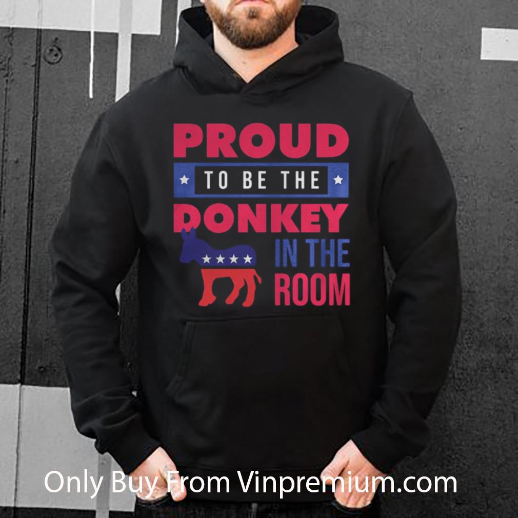 Original Proud To Be The Donkey In The Room shirt 8ca39e6a original proud to be the donkey in the room shirt 4 - Original Proud To Be The Donkey In The Room shirt