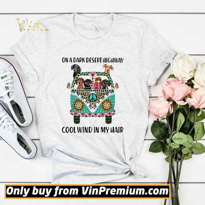8e3e7ce0 top on a dark desert highway cool wind in my hair hippie peace car girl and dachshund shirt sweater 4 - Top On A Dark Desert Highway Cool Wind In My Hair Hippie Peace Car Girl And Dachshund shirt sweater
