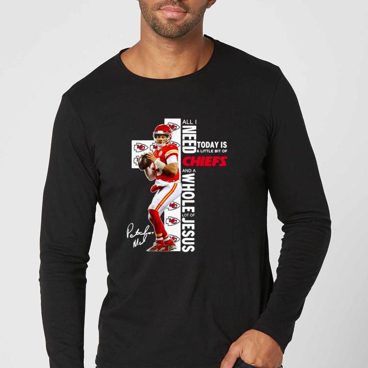 9c2bffe5 nice patrick mahomes all i need today is a little bit of chiefs and a whole lot of jesus shirt 4 - Nice Patrick Mahomes All I need today is a little bit of Chiefs and a whole lot of Jesus Shirt