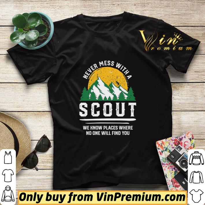 9cb0e749 never mess with a scout we know places where no one will find you shirt sweater 4 - Never Mess With A Scout We Know Places Where No One Will Find You shirt sweater