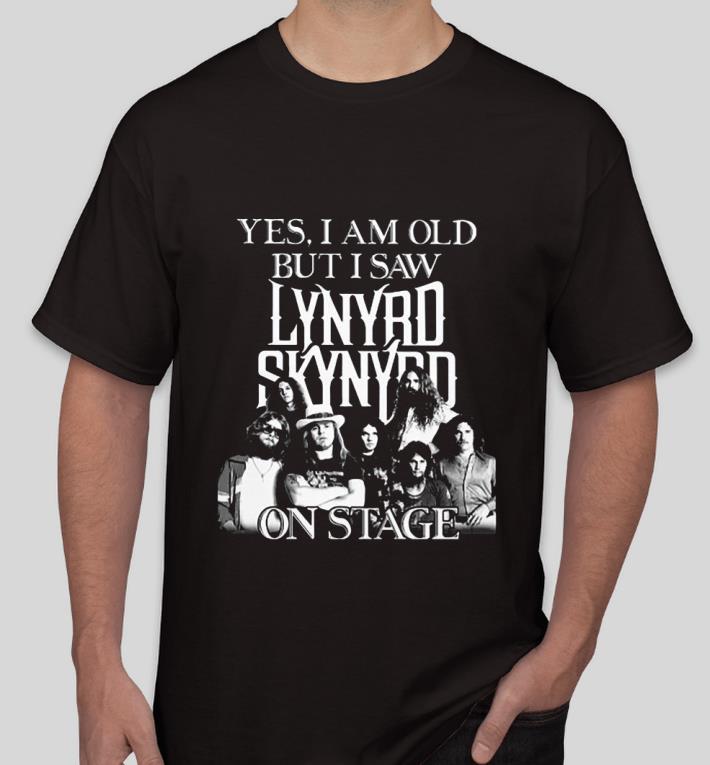 Nice Yes I am old Lynyrd Skynyrd on stage Shirt 9e40404b nice yes i am old lynyrd skynyrd on stage shirt 4 - Nice Yes I am old Lynyrd Skynyrd on stage Shirt