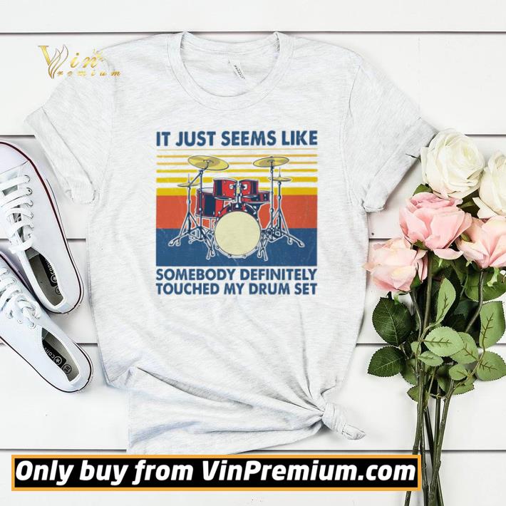 9f8a5388 it just seems like somebody definitely touched my drum set vintage shirt sweater 4 - It just seems like somebody definitely touched my drum set vintage shirt sweater