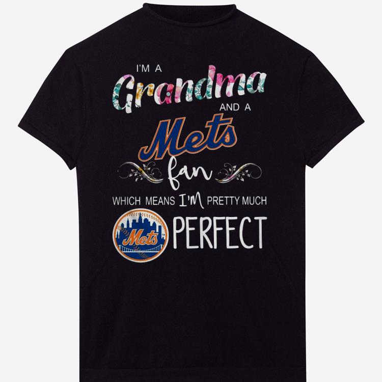 I’m A Grandma And A New York Yankees Fan Which Means I’m Pretty Much Perfect Shirt