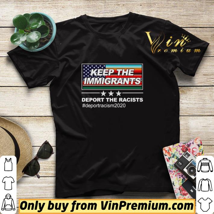 b4e0a419 pretty keep the immigrants deport the racists deport racism 2020 shirt sweater 4 - Pretty Keep the immigrants deport the racists deport racism 2020 shirt sweater