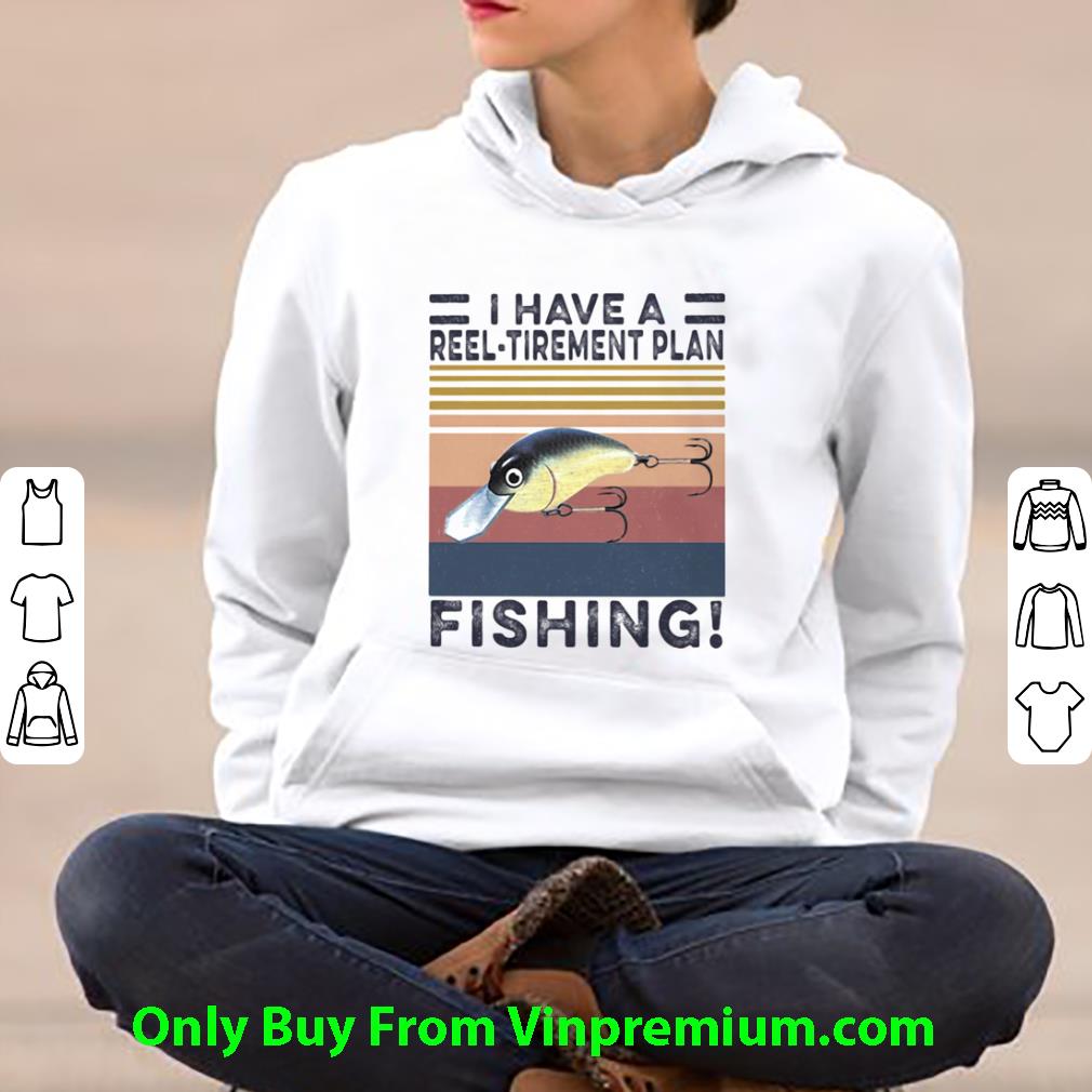 b9e66932 pretty i have a reel tirement plan fishing vintage retro shirt 4 - Pretty I Have A Reel Tirement Plan Fishing Vintage Retro shirt