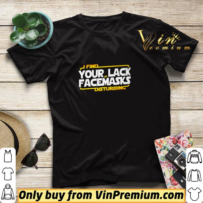 I find your or lack facemasks disturbing shirt sweater c218d052 i find your or lack facemasks disturbing shirt sweater 4 - I find your or lack facemasks disturbing shirt sweater