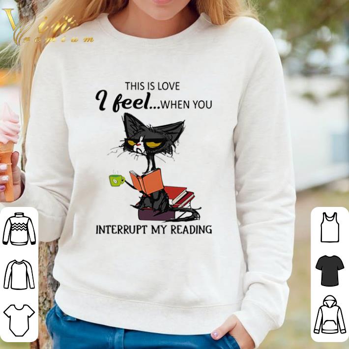 c6110835 awesome black cat this is love i feel when you interrupt my reading shirt sweater 4 - Awesome Black Cat This Is Love I Feel When You Interrupt My Reading shirt sweater