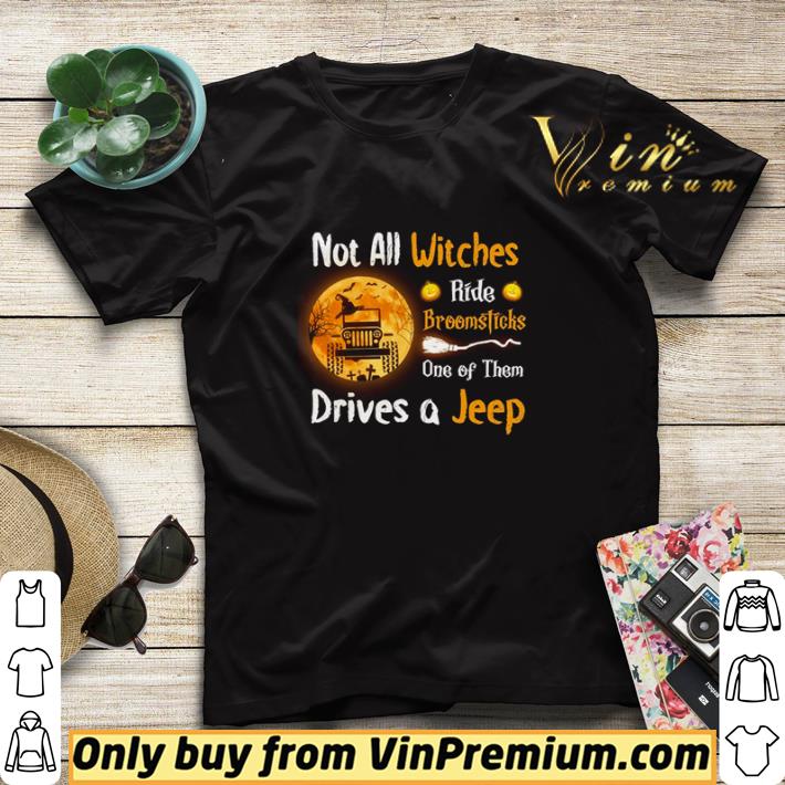 Hot Not all witches ride broomsticks one of them drives a Jeep shirt sweater d55049b8 hot not all witches ride broomsticks one of them drives a jeep shirt sweater 4 - Hot Not all witches ride broomsticks one of them drives a Jeep shirt sweater
