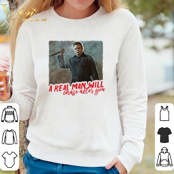 d5d1b416 nice michael myers a real man will chase after you shirt sweater 4 - Nice Michael Myers A Real Man Will Chase After You shirt sweater