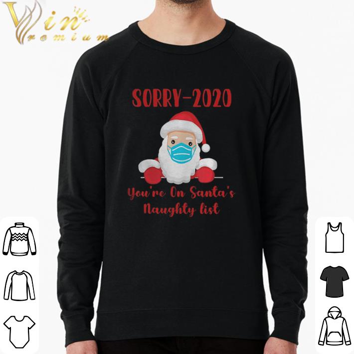 d8715816 hot sorry 2020 you re on santa s naughty list mask quarantine shirt sweater 4 - Hot Sorry 2020 you’re on Santa’s Naughty list mask quarantine shirt sweater