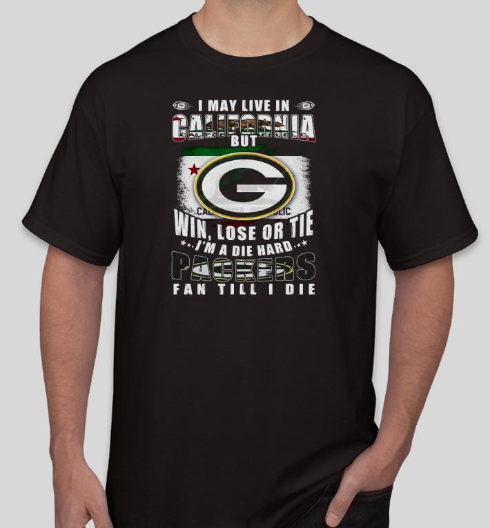 Pretty I May Live In California But Win Lose Or Tie I’m A Die Hard Packers Fan Till Die Shirt dae4a8ba pretty i may live in california but win lose or tie i m a die hard packers fan till die shirt 4 - Pretty I May Live In California But Win Lose Or Tie I’m A Die Hard Packers Fan Till Die Shirt