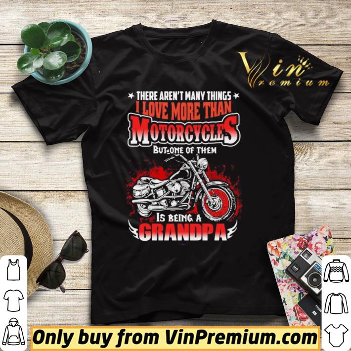 Awesome There aren’t many things i love more than motorcycles but one of them is being a grandpa motorcycle quote shirt sweater dbdd1952 awesome there aren t many things i love more than motorcycles but one of them is being a grandpa motorcycle quote shirt sweater 4 - Awesome There aren’t many things i love more than motorcycles but one of them is being a grandpa motorcycle quote shirt sweater