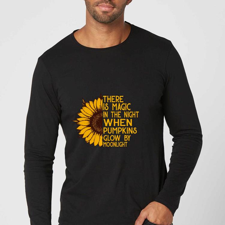 ea3fa216 nice sunflower there is magic in the night when pumpkins glow by moonlight shirt 4 - Nice Sunflower There is magic in the night when Pumpkins glow by Moonlight Shirt