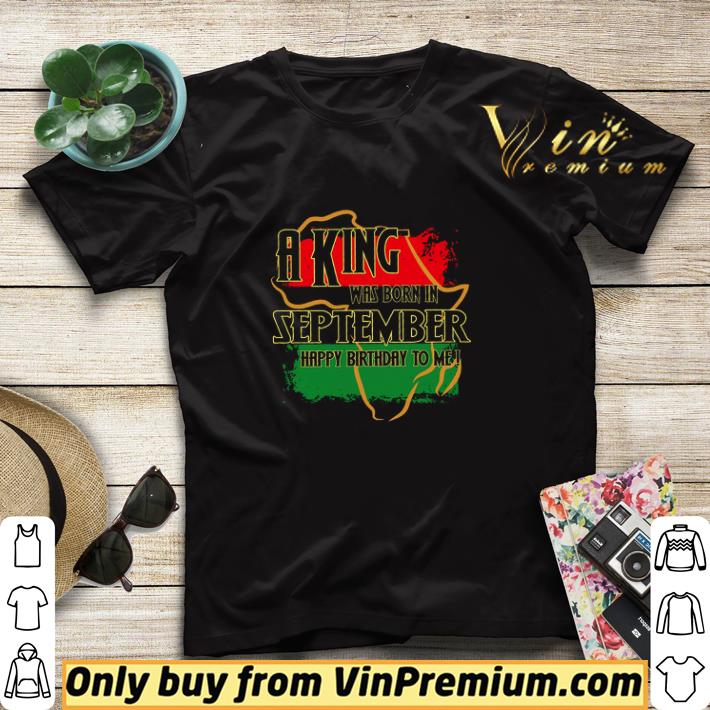 ebf2c50f original a king was born in september happy birthday to me shirt sweater 4 - Original A King Was Born In September Happy Birthday To Me shirt sweater