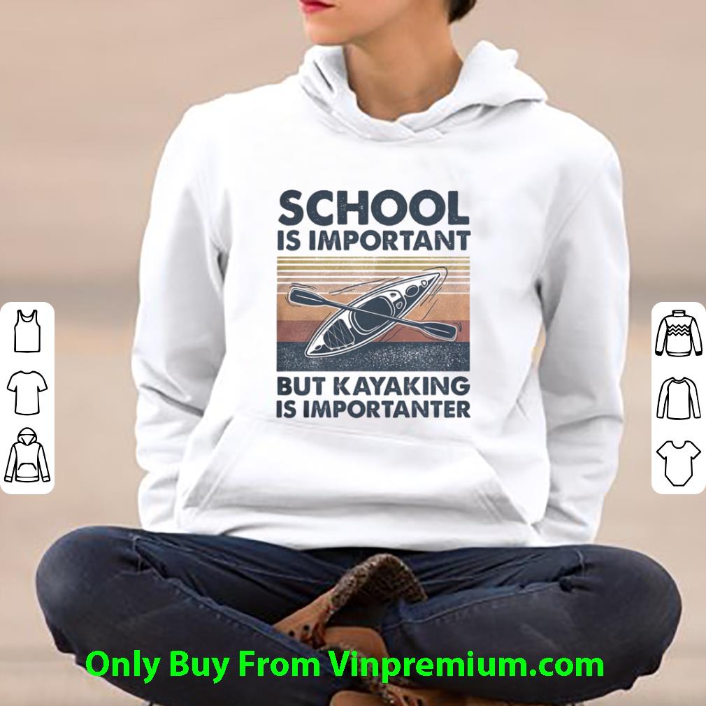 ee56eadf official vintage school is important but kayaking is importanter shirt 4 - Official Vintage School Is Important But Kayaking Is Importanter shirt