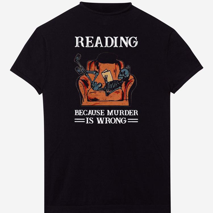 Reading Because Murder Is Wrong Shirt