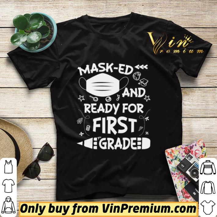f481c67a masked and ready for first grade shirt sweater 4 - Masked And Ready For First Grade shirt sweater