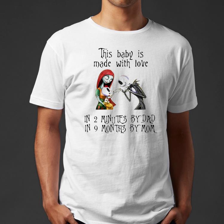 Premium Jack Skellington And Sally This Baby Is Made With Love In 2 Minutes By Dad In 9 Months By Mom Shirt f86e8d18 premium jack skellington and sally this baby is made with love in 2 minutes by dad in 9 months by mom shirt 4 - Premium Jack Skellington And Sally This Baby Is Made With Love In 2 Minutes By Dad In 9 Months By Mom Shirt