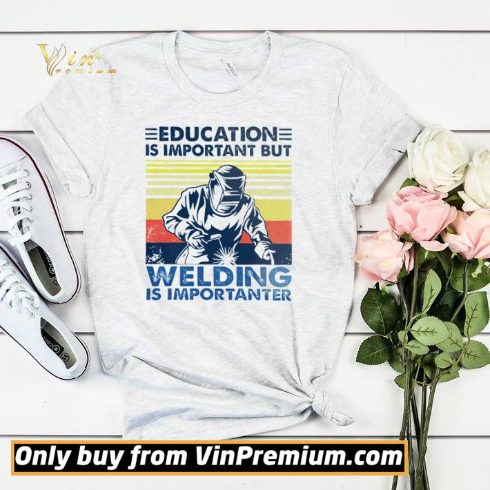 fdd5e5c6 official education is important but welding is importanter vintage shirt sweater 4 - Official Education is important but welding is importanter vintage shirt sweater