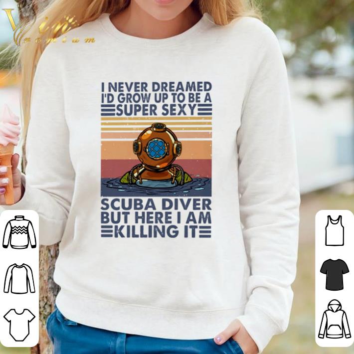 ff1aba74 hot i never dreamed i d grow up to be a super sexy scuba diver but here i am killing it vintage shirt sweater 4 - Hot I never dreamed I’d grow up to be a super sexy scuba diver but here I am killing it vintage shirt sweater