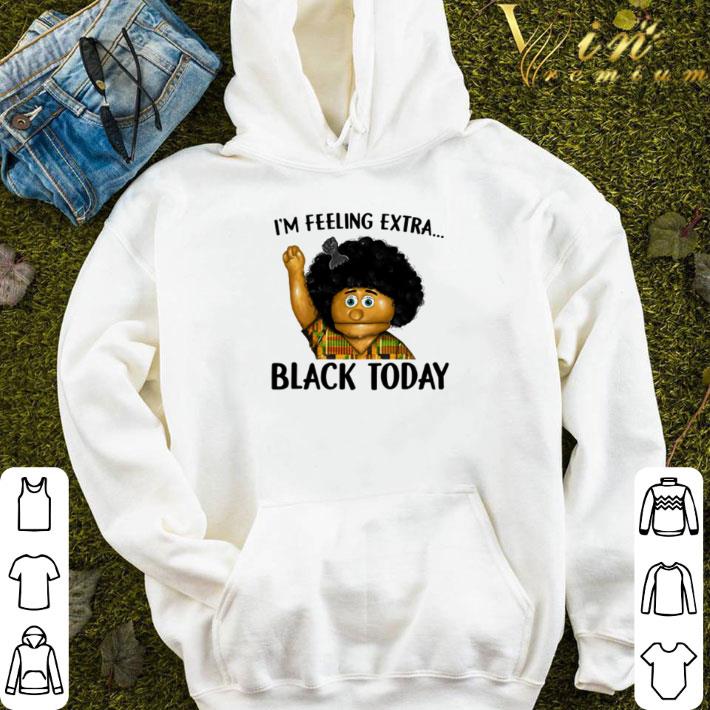 062f420a keshia jones i m feeling extra black today shirt 4 - Keshia Jones I’m feeling extra black today shirt
