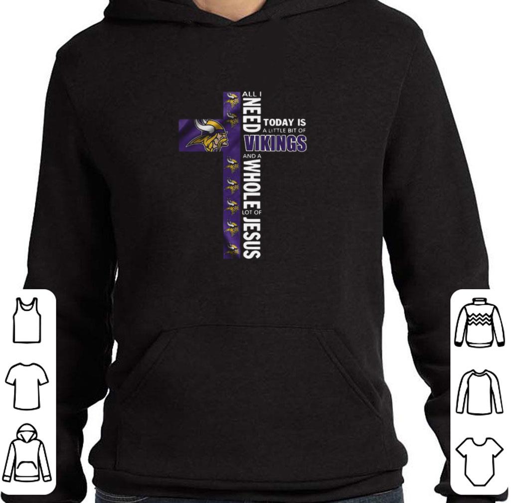 0b8b003f nice official all i need today is a little bit of vikings and a whole lot of jesus shirt 4 - Nice Official All I Need Today Is A Little Bit Of Vikings And A Whole Lot Of Jesus shirt