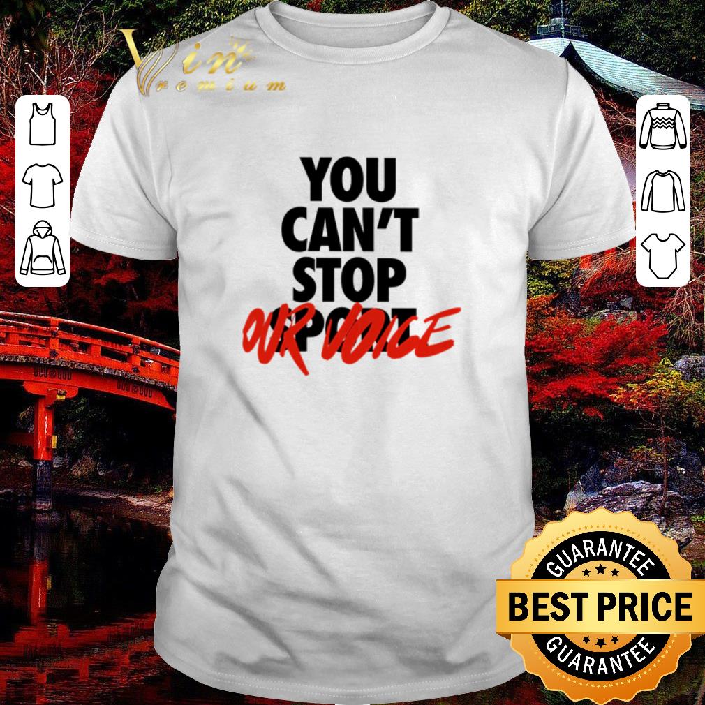 Official You can’t stop sport our voice shirt