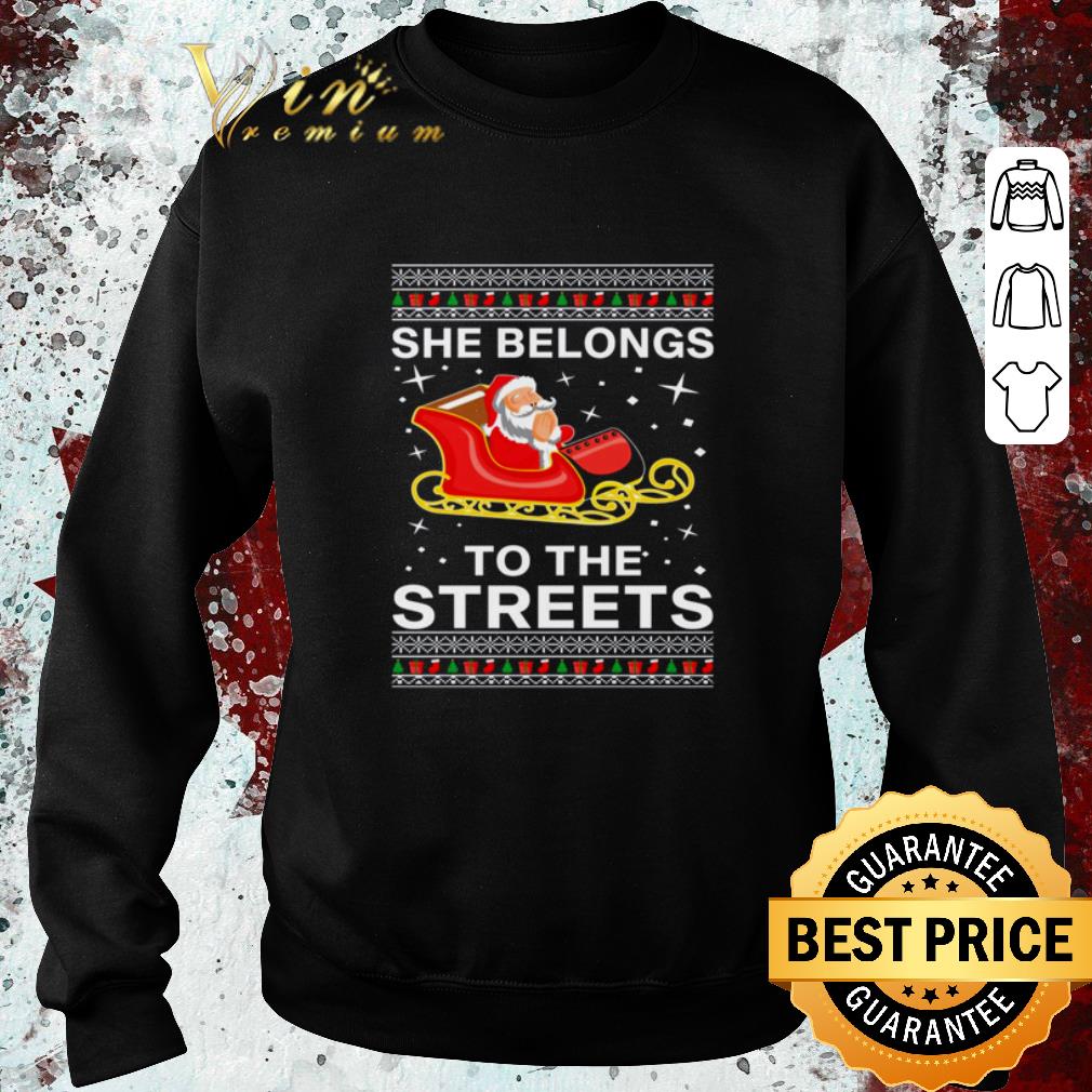 Premium She belongs to the streets Santa Claus Christmas sweater 26759398 premium she belongs to the streets santa claus christmas sweater 4 - Premium She belongs to the streets Santa Claus Christmas sweater