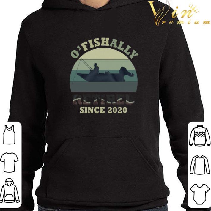 2a89092c o fishally retired since 2020 vintage shirt 4 - O’ Fishally Retired Since 2020 Vintage shirt