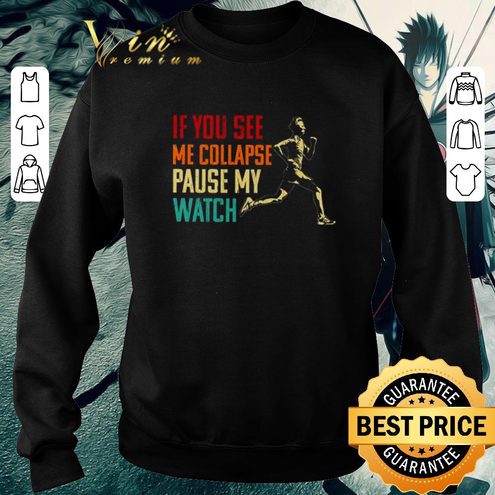 Premium Running if you see me collapse pause my watch shirt 44aed5f7 premium running if you see me collapse pause my watch shirt 4 - Premium Running if you see me collapse pause my watch shirt
