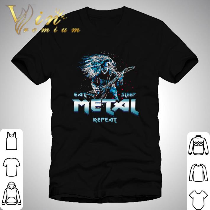 Eat sleep metal repeat Heavy metal band shirt