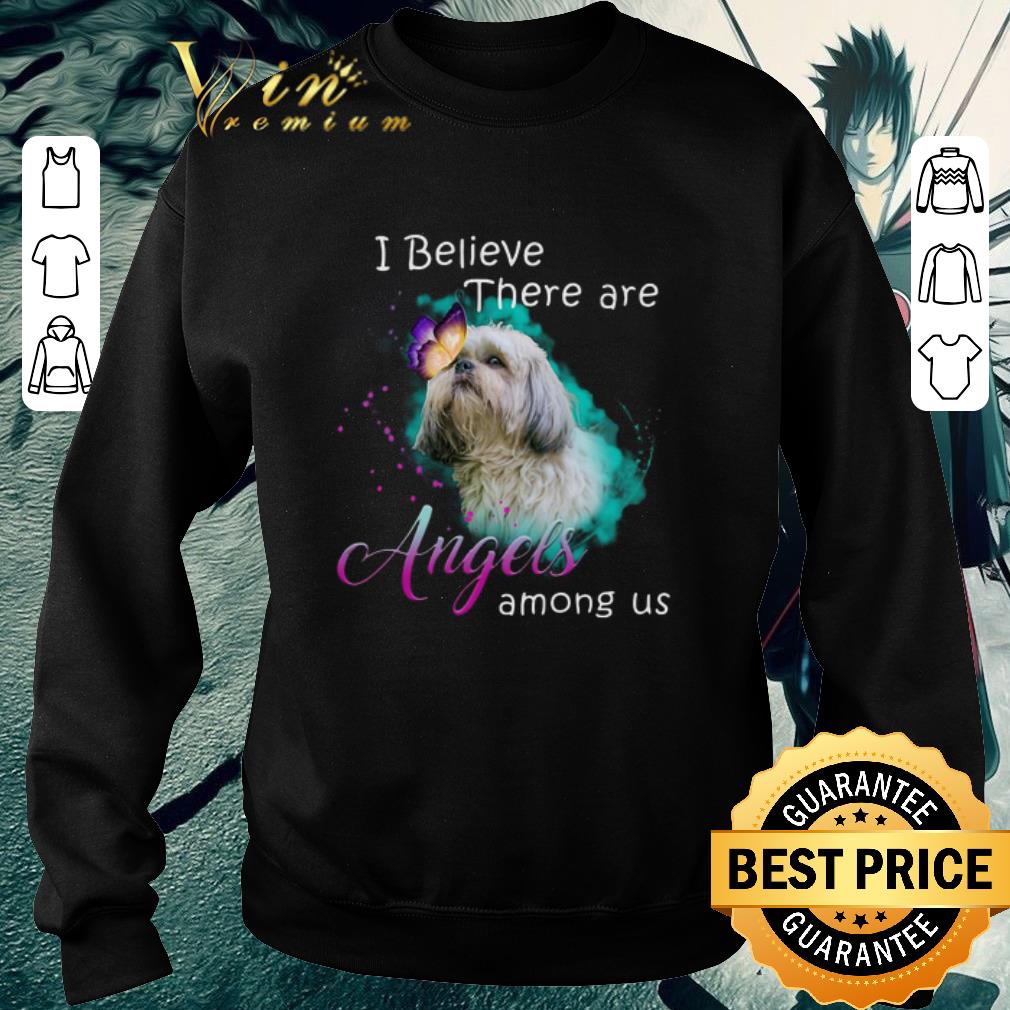 5721a790 funny shih tzu i believe there are angels among us shirt 4 - Funny Shih Tzu I Believe There Are Angels Among Us shirt