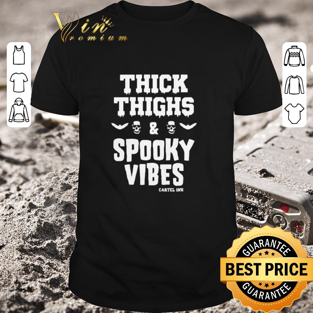 Nice Thick thighs spooky Vibes Cartel Ink shirt
