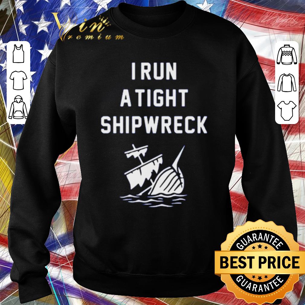 847f3ffd top i run a tight shipwreck shirt 4 - Top I run a tight shipwreck shirt