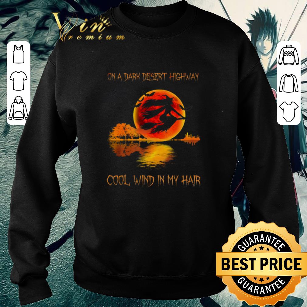 91f207d9 hot witch on the dark desert highway cool wind in my hair shirt 4 - Hot Witch on the dark desert highway cool wind in my hair shirt