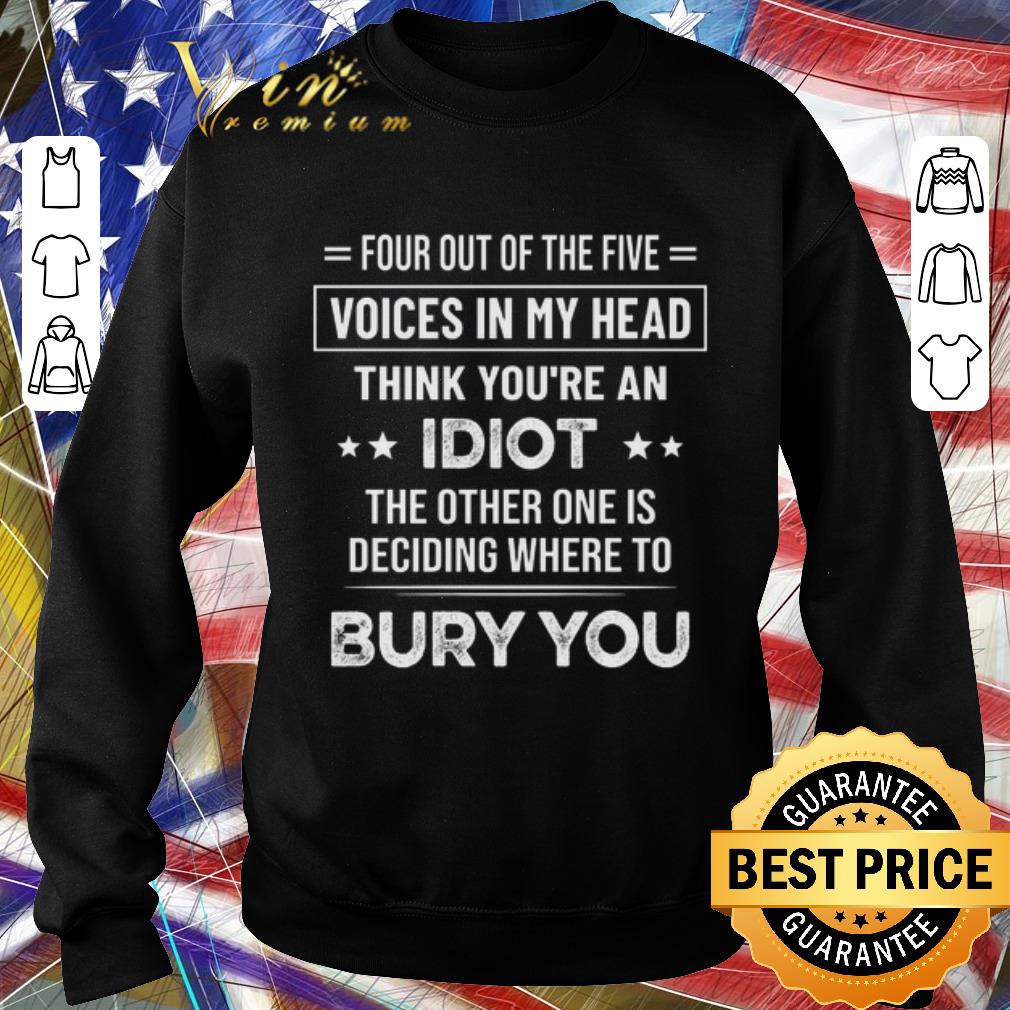 a07ebad9 nice four out of the five voices in my head think you re an idiot shirt 4 - Nice Four Out Of The Five Voices In My Head think you're an idiot shirt