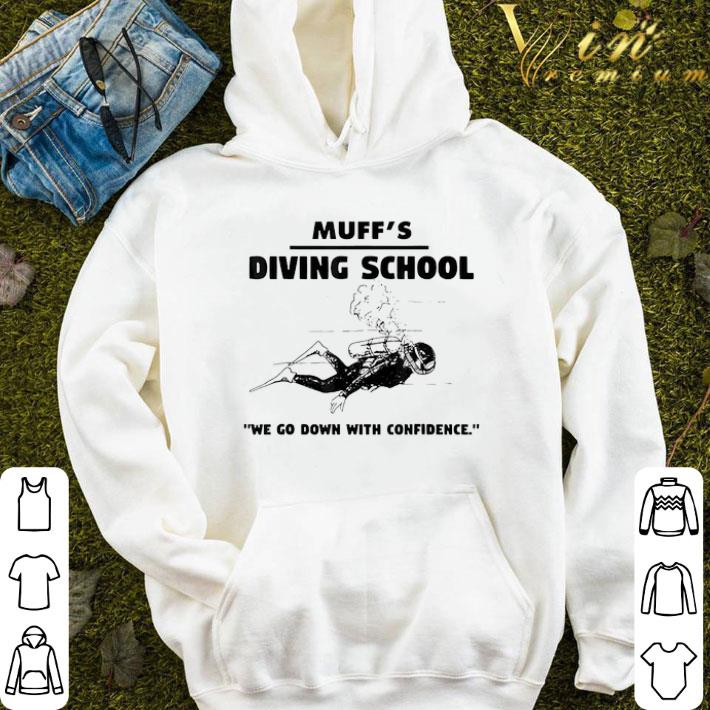 c05efa5f muffs diving school we go down with confidence shirt 4 - Muffs Diving School We Go Down With Confidence shirt